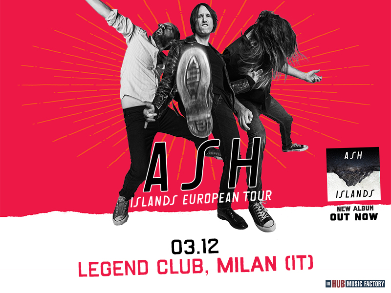 ASH - una data italiana il 3 dicembre 2018 Milano Legend Club ASH - una data italiana il 3 dicembre 2018 Milano Legend Club
